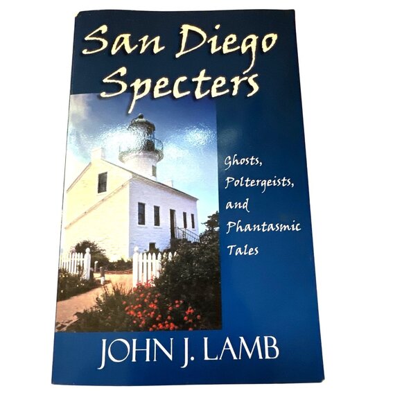 San Diego Specters by John J. Lamb Ghost Stories Paranormal Book Softcover 2007 - Picture 1 of 9